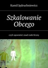 ebook Szkalowanie Obcego - Kamil Jędruchniewicz