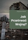 ebook Jak przetrwać wojnę? - Zbigniew Wolski