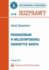 ebook Progonozowanie w wielosymptomowej diagnostyce maszyn - Maciej Tabaszewski