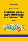 ebook Inteligentne miasto - ekosystem innowacji i przedsiębiorczości - Katarzyna Ropondek