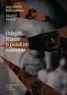 ebook Odejdź. Rzecz o polskim rasizmie - Agnieszka Kościańska,Michał Petryk