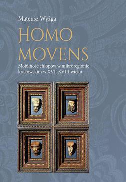 ebook Homo movens. Mobilność chłopów w mikroregionie krakowskim w XVI-XVIII wieku
