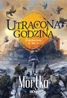 ebook Utracona godzina (Straceńcy Madsa Voortena 2) - Marcin Mortka