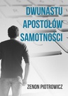 ebook Dwunastu apostołów samotności - Zenon Piotrowicz