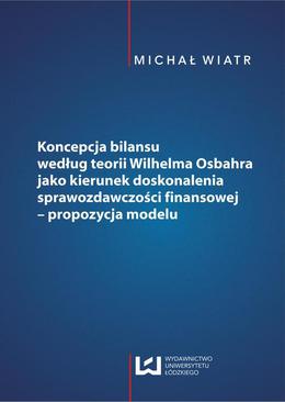 ebook Koncepcja bilansu według teorii Wilhelma Osbahra jako kierunek doskonalenia sprawozdawczości finansowej - propozycja modelu