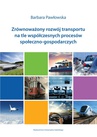 ebook Zrównoważony rozwój transportu na tle współczesnych procesów społeczno-gospodarczych - Barbara Pawłowska
