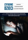 ebook Cyfrowe dzieci - Agnieszka Taper,Mariusz Z. Jędrzejko,Adam Szwedzik,Kaja Kasprzak,Sylwester Bębas