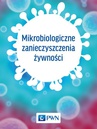 ebook Mikrobiologiczne zanieczyszczenia żywności - 