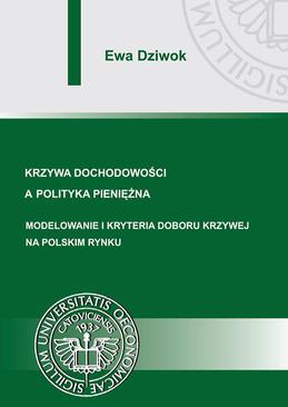 ebook Krzywa dochodowości a polityka pieniężna. Modelowanie i kryteria doboru krzywej na polskim rynku