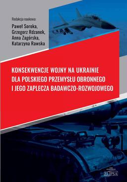ebook Konsekwencje wojny na Ukrainie dla polskiego przemysłu obronnego i jego zaplecza badawczo-rozwojowego