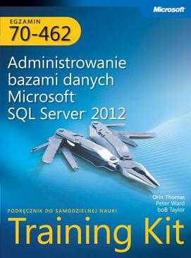 ebook Egzamin 70-462 Administrowanie bazami danych Microsoft SQL Server 2012 Training Kit