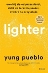 ebook Lighter. Uwolnij się od przeszłości, zbliż do teraźniejszości, otwórz na przyszłość - Yung Pueblo