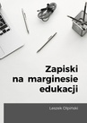 ebook Zapiski na marginesie edukacji - Leszek Olpiński