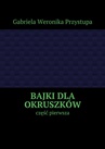 ebook Bajki dla okruszków - Gabriela Przystupa