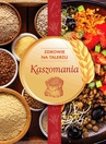 ebook Kaszomania - Opracowanie zbiorowe