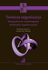 ebook Twórcza organizacja. Komputerowe wspomaganie twórczości organizacyjnej - Celina M. Olszak