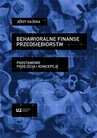 ebook Behawioralne finanse przedsiębiorstw. Podstawowe podejścia i koncepcje - Jerzy Gajdka