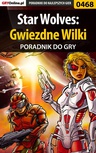 ebook Star Wolves: Gwiezdne Wilki - poradnik do gry - Piotr "Ziuziek" Deja
