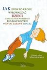 ebook Jak krok po kroku wprowadzać dzieci o specjalnych potrzebach edukacyjnych w świat zabawy i nauki - Elżbieta Maria Minczakiewicz