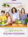 ebook Zdrowa kuchnia rodzinna - Monika Mrozowska
