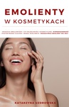 ebook Emolienty w kosmetykach - Katarzyna Mirosława Uzdrowska