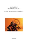 ebook Kulturowa teoria literatury 2. Poetyki, problematyki, interpretacje - Ryszard Nycz,Teresa Walas