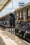 ebook Orient Express - Torbjørn Faeøvik,Torbjørn Færøvik
