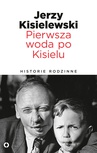 ebook Pierwsza woda po Kisielu. Historie rodzinne - Jerzy Kisielewski