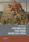 ebook Etnosymboliczna teoria narodu Anthony’ego D. Smitha - Jacek Poniedziałek