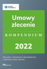 ebook Umowy zlecenie - kompendium 2022 - Katarzyna Dorociak,Emilia Lazarowicz,Katarzyna Tokarczyk,Agnieszka Walczyńska