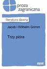 ebook Trzy pióra - Wilhelm Grimm,Jacob i Wilhelm Grimm