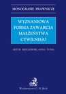 ebook Wyznaniowa forma zawarcia małżeństwa cywilnego - Artur Mezglewski,Anna Tunia