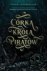 ebook Córka Króla Piratów - Tricia Levenseller