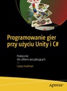 ebook Programowanie gier przy użyciu Unity i C# - Casey Hardman