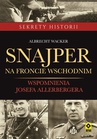 ebook Snajper na froncie wschodnim. Wspomnienia Josefa Allerbergera - Albrecht Walker,Albrecht Wacker