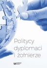 ebook Politycy, dyplomaci i żołnierze - 