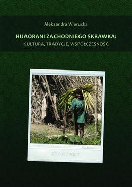 ebook Huaorani zachodniego skrawka: kultura, tradycje, współczesność