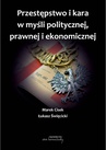 ebook Przestępstwo i kara w myśli politycznej, prawnej i ekonomicznej - Łukasz Święcicki,Marek Cisek