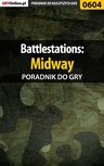 ebook Battlestations: Midway - poradnik do gry - Paweł "PaZur76" Surowiec