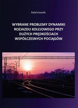 ebook Wybrane problemy dynamiki rozjazdu kolejowego przy dużych prędkościach współczesnych pociągów
