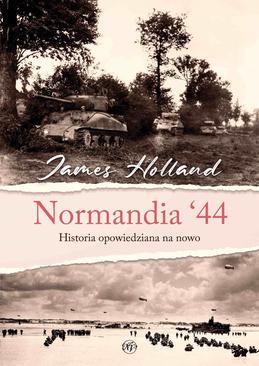 ebook Normandia ‘44. Historia opowiedziana na nowo