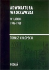 ebook Adwokatura Wrocławska w latach 1946-1958 - Tomasz Chłopecki
