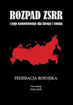 ebook Rozpad ZSRR i jego konsekwencje dla Europy i świata Część 1 Federacja Rosyjska