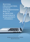 ebook Kultura organizacyjna uczelni a wykorzystanie Web 2.0 w procesie komunikacji wykładowcy – studenci - Małgorzata Koszembar-Wiklik,Marek Krannich