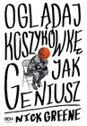 ebook Oglądaj koszykówkę jak geniusz - Nick Greene