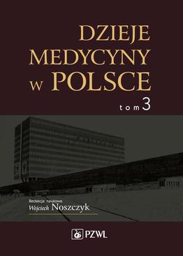 ebook Dzieje medycyny w Polsce. Lata 1944-1989. Tom 3