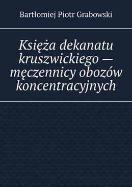 ebook Księża dekanatu kruszwickiego — męczennicy obozów koncentracyjnych