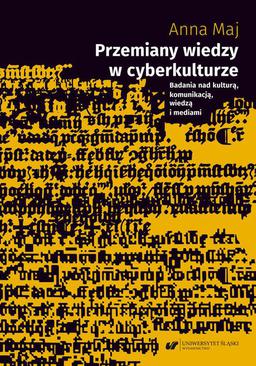 ebook Przemiany wiedzy w cyberkulturze. Badania nad kulturą, komunikacją, wiedzą i mediami