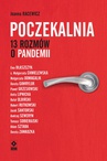 ebook Poczekalnia. 13 rozmów o pandemii - Joanna Racewicz