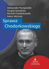 ebook Sprawa Chodorkowskiego - Siergiej Kowaliow,Adam Michnik,Aleksander Pumpiański,Michaił Chodorkowski